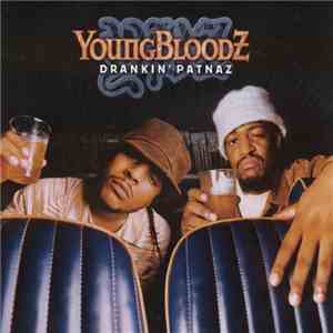 YoungBloodZ - Drankin' Patnaz flac download
