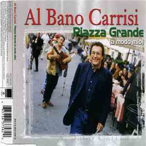 Al Bano Carrisi - Piazza Grande (A Modo Mio) flac download