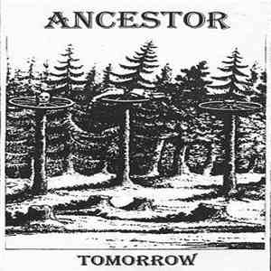 Ancestor  - Tomorrow flac download