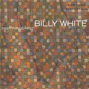 Billy White  - First Things First flac download