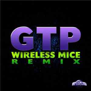 Curtis B  - GTP (Wireless Mice Remix) flac download