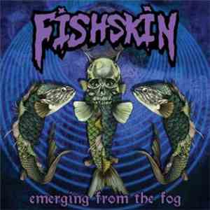 Fishskin - Emerging From The Fog flac download