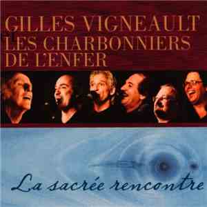 Gilles Vigneault Et Les Charbonniers De L'Enfer - La Sacree Rencontre flac download
