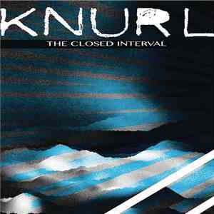 Knurl - The Closed Interval flac download