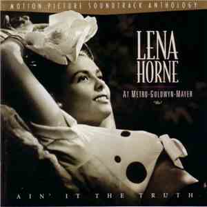 Lena Horne - Lena Horne At Metro-Goldwyn-Mayer - Ain' It The Truth flac download