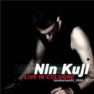 Nin Kuji - Live In Cologne - Bunkernacht_2004_11_27 flac download