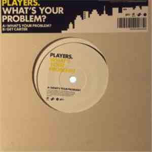 Players  - What's Your Problem? flac download