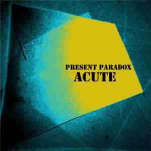 Present Paradox - Acute flac download