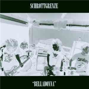 Schrottgrenze - "Belladonna" flac download