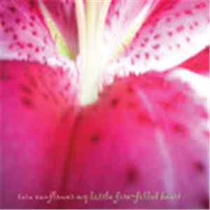 Tara Vanflower - My Little Fire-Filled Heart flac download