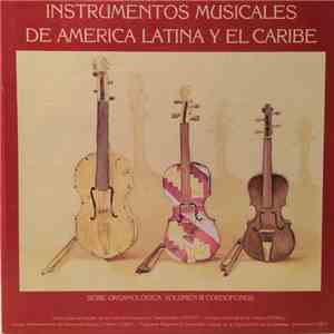 Various - Instrumentos Musicales De America Latina Y El Caribe - Serie Organológica Vol. III Cordófonos flac download