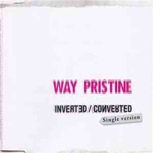 Way Pristine - Inverted Converted flac download