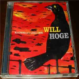 Will Hoge - Blackbird On A Lonely Wire flac download
