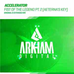 Accelerator  - Fist Of The Legend Pt. 2 (Aeterna's Key) flac download