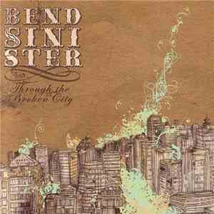 Bend Sinister - Through The Broken City flac download