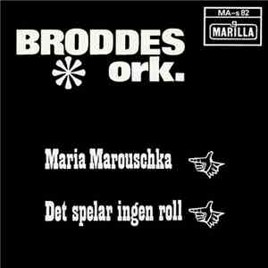 Broddes Ork. - Maria Marouschka / Det Spelar Ingen Roll flac download