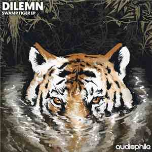 Dilemn - Swamp Tiger EP flac download