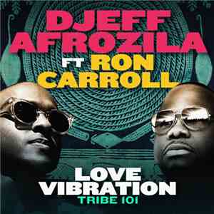 Djeff Afrozila Ft. Ron Carroll - Love Vibration flac download