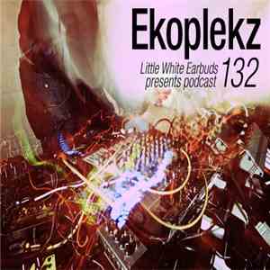 Ekoplekz - LWE Podcast 132 flac download