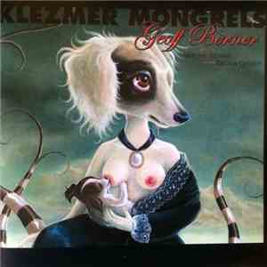 Geoff Berner With Wayne Adams  And Diona Davies - Klezmer Mongrels flac download
