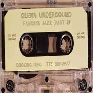 Glenn Undergound - Pancake Jazz (Part 2) flac download