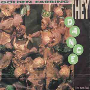 Golden Earring - They Dance / Love In Motion flac download