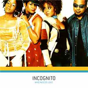 Incognito - Who Needs Love flac download
