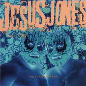 Jesus Jones - The Devil You Know flac download