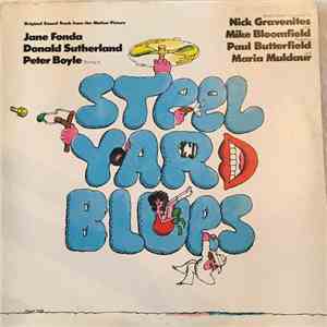 Nick Gravenites And Mike Bloomfield - Steel Yard Blues Original Sound Track From The Motion Picture flac download