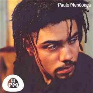 Paulo Mendonça - 11 Pm flac download