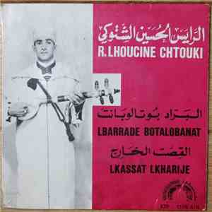 الرايس الحسين الشتوكي = R. Lhoucine Chtouki - البراد بوتالوبانت / القصت الخارج = Lbarrade Botalobanat / Lkassat Lkharije flac download
