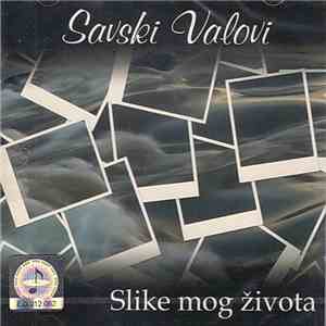 Savski Valovi - Slike Mog Života flac download