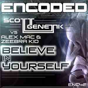 Scott Genetik Vs Alex Mac & Zeebra Kid - Believe In Yourself flac download