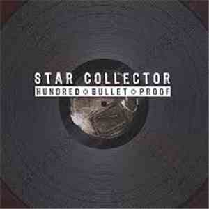Star Collector - Hundred Bullet Proof flac download