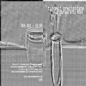 Tangent Precipitate - Disturbed Bits 004 flac download