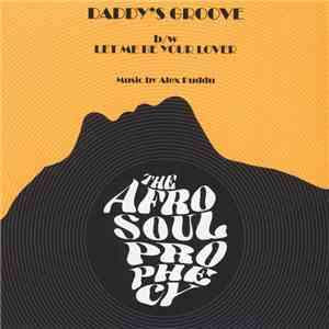 The Afro Soul Prophecy - Daddy’s Groove / Let me Be Your Lover flac download