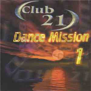 Various - Club 21 - Dance Mission 1 flac download