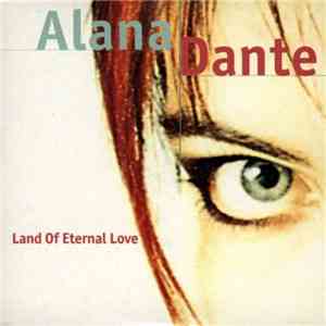 Alana Dante - Land Of Eternal Love flac download