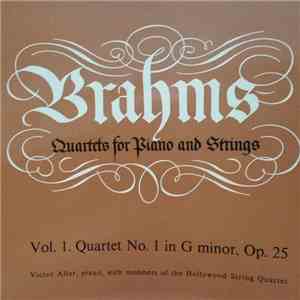 Brahms / Victor Aller , with members of The Hollywood String Quartet - Quartets For Piano & Strings, Vol. 1 flac download