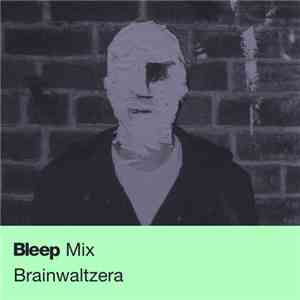 Brainwaltzera - Bleep Mix flac download