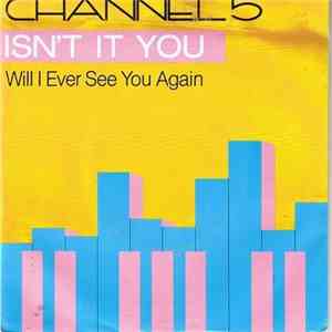 Channel 5  - Isn't It You flac download