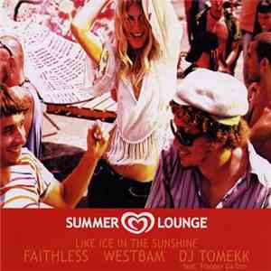 Faithless / Westbam / DJ Tomekk Feat. Trooper Da Don - Summer Lounge (Like Ice In The Sunshine) flac download