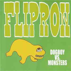 Flipron - Dogboy Vs. Monsters flac download