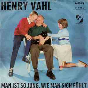 Henry Vahl - Man Ist So Jung, Wie Man Sich Fühlt / Unser Opa Ist Der Beste flac download
