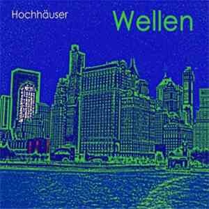 Hochhäuser - Wellen flac download
