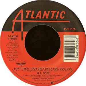 M.C. Spice - Don't Treat Your Girly Like A Dog, Dog, Dog flac download