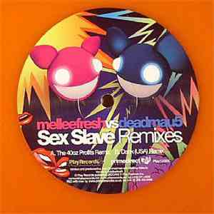 Melleefresh vs. Deadmau5 - Sex Slave Remixes flac download