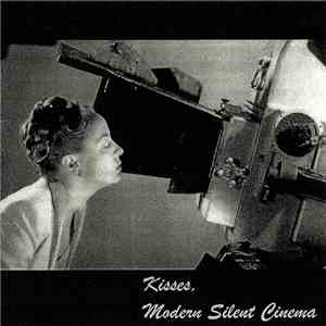Modern Silent Cinema - Kisses flac download