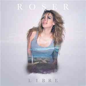 Roser - Libre flac download