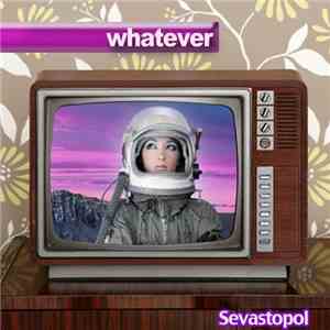 Sevastopol - Whatever (No Tomorrow) flac download